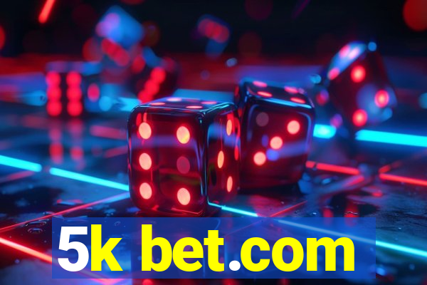 5k bet.com